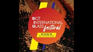 BIOT INTERNATIONAL GLASS FESTIVAL  ÉDITION 2022 [upl. by Idissak]