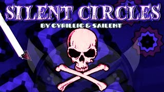 quotSILENT CIRCLESquot Impossible Level  by Sailent  Geometry Dash [upl. by Ahsyla]