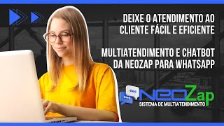 Apresentação da plataforma de multiatendimento e chatbot NEOZAP [upl. by Estelle]