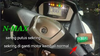 Penyebab sering putus sekring 30 ampere pada motor yamaha Nmax keyles [upl. by Solhcin]