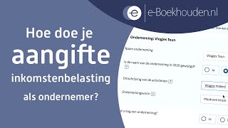 Hoe doe je aangifte inkomstenbelasting als ondernemer [upl. by Eleira]