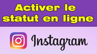 Comment activer le statut en ligne sur Instagram [upl. by Terces233]