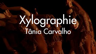 Tânia Carvalho  Xylographie  Extraits du spectacle [upl. by Ribble]