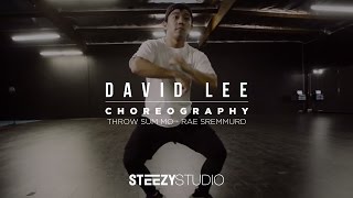 David Lee Choreography  Throw Sum Mo  Rae Sremmurd  STEEZYCO [upl. by Mont]