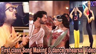 FIRST CLASS  Song Making amp Dance Rehearsals Video  Arijit  Varun  kiara  Full Song [upl. by Eelynnhoj]