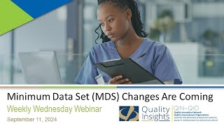 Minimum Data Set MDS Changes Are Coming Sept 11 2024 Webinar [upl. by Anneirb]