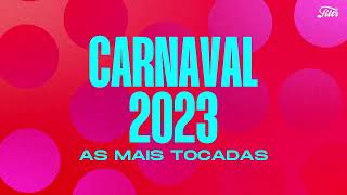 Carnaval 2023  As Mais Tocadas  Filtr Brasil [upl. by Doehne]