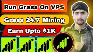 Grass Airdrop Grass Unlimited Token Grass 247 Mining VPS for Grass Mining Grass Season 2 [upl. by Nivert]