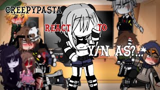 Creepypasta react to yn as Part 2 [upl. by Folger198]