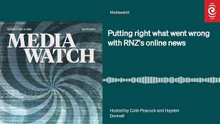 Putting right what went wrong with RNZs online news  Mediawatch  RNZ [upl. by Edasalof]