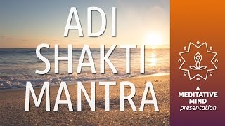 Powerful Mantra for Meditation  Adi Shakti Mantra  Meditation Mantra Chanting [upl. by Leslie]