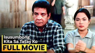 ‘Isusumbong Kita sa Tatay Ko’ FULL MOVIE  Fernando Poe Jr Judy Ann Santos [upl. by Nytsirt]