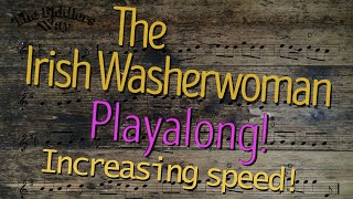 The Irish Washerwoman Playalong Getting Faster Sheet Music [upl. by Assiren]