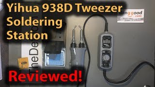 308 Yihua 938D Tweezer Soldering Station Review [upl. by Hearn]