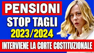 PENSIONI INCREDIBILE 👉 STOP TAGLI 20232024 INTERVIENE LA CORTE COSTITUZIONALE CAMBIA TUTTO 👍 [upl. by Boone]