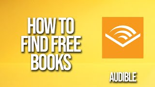 How To Find Free Books Audible Tutorial [upl. by Yenruoj]