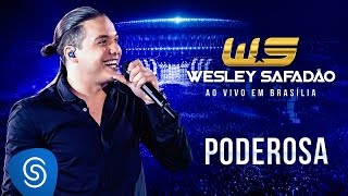 Wesley Safadão  Poderosa DVD Ao Vivo em Brasília [upl. by Reiners]