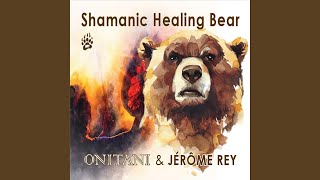 Shamanic Healing Bear [upl. by Artemisa]