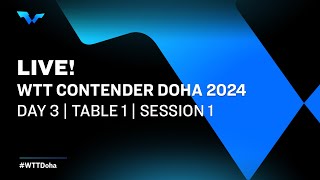 LIVE  T1  Day 3  WTT Contender Doha 2024  Session 1 [upl. by Retepnhoj]