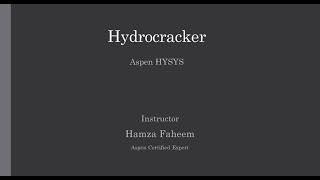 Hydrocracker with Fractionator  Aspen HYSYS  Refinery Process Video 06 [upl. by Papke]