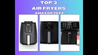 TOP 3 AIR FRYERS  AMAZON CA 2024 [upl. by Breana398]