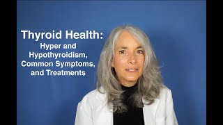 Thyroid Health Hyper and Hypothyroidism Common Symptoms and Treatments [upl. by Arah]