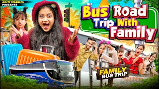 Bus Road Trip With Family  Aditi Sharma [upl. by Sivrup]