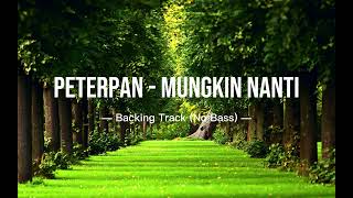 Peterpan  Mungkin Nanti Backing Track No Bass [upl. by Warring]