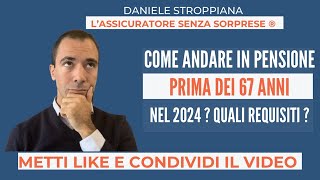 COME ANDARE IN PENSIONE PRIMA DEI 67 ANNI NEL 2024 [upl. by Nevi]