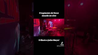 Neon  John Mayer Live Cover [upl. by Leirbaj]