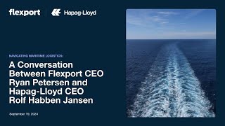 A Conversation Between Flexport CEO Ryan Petersen and HapagLloyd CEO Rolf Habben Jansen [upl. by Evoy128]