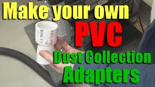 Shop Work How to make your own PVC dust collection adapters [upl. by Ilwain]