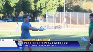 Chico Unified School District push for lacrosse teams [upl. by Innis790]