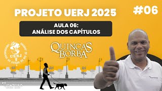 Quincas Borba  Análise dos Capítulos 06  Projeto UERJ 2025 [upl. by Aihsakal228]