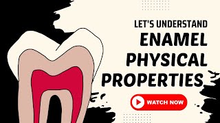 Enamel  Physical Properties  ORAL HISTOLOGY [upl. by Cherish600]