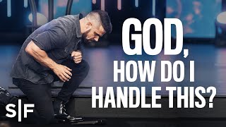 God How Do I Handle This  Steven Furtick [upl. by Cristal393]