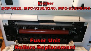 Brother DCP9020 MFC91309140 MFC93309340 • Fuser Unit Rollers Replacement [upl. by Eiramesor]