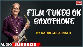 Film Tunes On Saxophone  Kadri Gopalnath  Kannada Audio Instrumental Jukebox  MRT Music [upl. by Rodge]