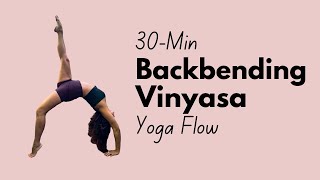 30 Min Backbending Vinyasa Flow  Yoga Sequence for Backbends [upl. by Elohcan]