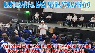 🔴BASTUSAN NA KASI MAKA YORME KAYO MILYON MILYON BUDGET BAKIT HINDI DAW MASAGOT SA CITY COUNCIL [upl. by Solram]