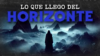 Lo Que Llego Del HORIZONTE HISTORIAS DE TERROR [upl. by Adnaugal]