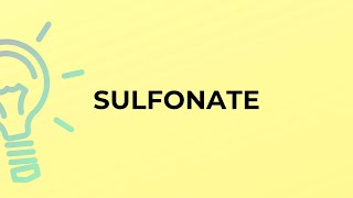 What is the meaning of the word SULFONATE [upl. by Mairim]