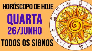 HORÓSCOPO DE HOJE  QUARTA  DIA 26062024  Todos os Signos AMOR TRABALHO E DINHEIRO [upl. by Melcher]