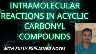 INTRAMOLECULAR REACTIONS IN ACYCLIC CARBONYL COMPOUNDS ll ALIPHATIC CARBONYL COMPOUNDS ll [upl. by Hubey]