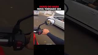 NOVA TORNADO 300 PAROU DO NADA [upl. by Enywad]