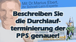 Beschreiben Sie die Durchlaufterminierung der PPS genauer [upl. by Leopoldine354]