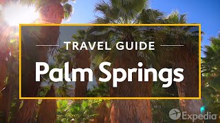 Palm Springs Vacation Travel Guide  Expedia [upl. by Wenn]