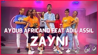 Ayoub Africano Feat Adil Assil  ZAYNI  DANCE CHOREOGRAPHY [upl. by Rebel353]