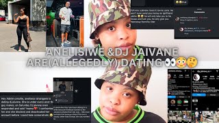 ANELISIWE ampDJ JAIVANE 👩‍❤️‍👨ARE ALLEGEDLY DATING 👀😳🤔 [upl. by Neetsirk]