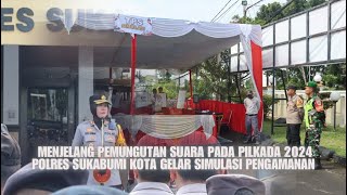 Jelang Pemungutan Suara Pilkada Serentak 2024 Polres Sukabumi Kota Gelar Simulasi Pengamanan [upl. by Yecies]